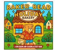 Baker Bear Holiday: A Biscuit and Blackberry Bedtime Storybook and Coloring Pages for Kids Ages 4-8