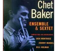 Baker,Chet - Ensemble & Sextet [Import]