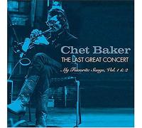 Baker, Chet - Last Great Concert: My Favorit