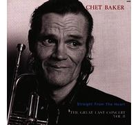 Baker Chet - Straight from the Heart - The Great Last Concert Vol. II