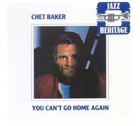 Baker, Chet - You Can't Go Home Again