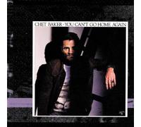 Baker Chet - You Can't Go Home Again-the Best of