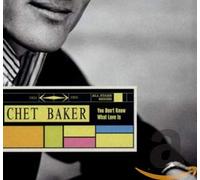 Baker, Chet - You Don't Know What It..