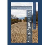 Baker Family History: James Baker and Ellen Mansbridge Descendants and Ancestors