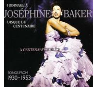 Baker, Josephine - A Centenary Tribute: Songs From 1930-1953