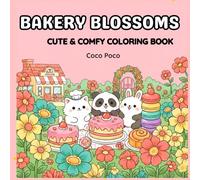 Bakery Blossoms: Bold Lines and Simple Floral Bakery Scenes for Stress Relief - Easy Aesthetic Coloring for Adults and Teens - Cute & Comfy Coloring Book (Coco Poco: Cozy & Comfy Coloring Books)