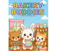 Bakery Buddies: 40 Cute & Cozy Coloring Pages (Kawaii Cozy Coloring Series)