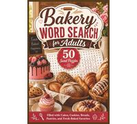 Bakery Word Search for Adults: 50 Sweet Puzzles Filled with Cakes, Cookies, Breads, Pastries, and Fresh-Baked Favorites (Word search books collection)