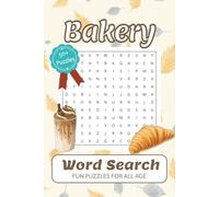 Bakery Word Search | Fun Puzzles for All Age: Word Searches about Baking, Coffee, Desserts and More | 6x9 inches, 110 pages | 50+ Puzzles... Gift for Vacations, Holidays and Relaxation