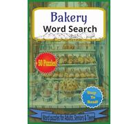 Bakery Word Search: Pastry Word Search Puzzle: Word Puzzles with Easy-to-Read Print about Pies, Cookies, Cakes and More | 6x9”, 110 Pages | 50+ ... Birthdays and Everyday! (Sweet Treats Series)