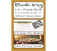 Baking 2 In 1 Crossword And Word Search: Baking-Themed 2 In 1 Crossword And Word Find Puzzles | 230 Pages | 100 + Puzzles With Solutions | A Perfect ... Teens, Adults, Baking Lovers And Puzzle Fans