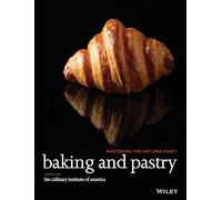 Baking and Pastry - - Mastering the Art and Craft, 3e