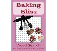 Baking Bliss Word Search Book: Word Searches with Easy to Read Print about Baking and more | 6 x 9 inches, 110 pages | 50+ Puzzles... Gifts for Vacations, Holidays and Free Times