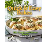 Baking Cookbook Quick and Easy Bakes: A Cookbook with 100+ Speedy and Delicious Recipes, Pictures Included (Baking Collection)