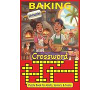 Baking Crossword Puzzle Book: 55+ Baking-Themed Crosswords with Bonus Mazes | Easy-to-Read 6x9 Puzzle Book, 110 Pages | Featuring Pies, Cakes, ... | Crossword Puzzles for Hungry Minds!
