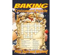 Baking Crossword Puzzle Book for Adults: Baking Crossword Puzzle Book for Adults: Crossword Puzzles with Easy Clues about Cakes, Cookies, Bread, and ... Challenges. A Sweet Gift for Cozy Breaks.