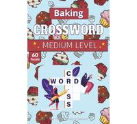 Baking Crossword puzzle book: The Baker’s Crossword: 60 Puzzles to Test Your Culinary IQ | 120-Page Gift Book
