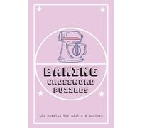 Baking Crossword Puzzles: Crossword Puzzles with Easy to Read Print about Baking, Bread, Cakes, and more | 6x9 inches, 120 pages | 50+ pages... Gift ... Relaxation (Crossword Puzzles for Foodies)