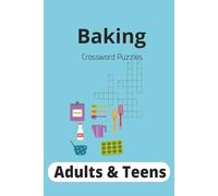 Baking crossword Puzzles: crossword puzzles with easy to Read print about Baking, cakes cookies and more |6x9 inches, 120 pages| 50+ Puzzles.....