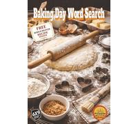 Baking Day Word Search: From flour-dusted counters and well-worn recipe cards to shared traditions the comforting rhythm of baking slowly, by hand in over 1,000 words