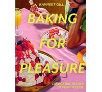 Baking for Pleasure: The new sweet and savoury cookbook with recipes from Junior British Bake Off judge