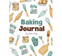 Baking Journal: 90 GSM, Ruled, Paperback.: Track Recipes, Results, and Sweet Memories in the Kitchen
