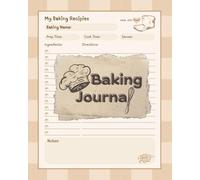 Baking Journal: Bake with Love, Record with Passion. Cute design, minimalist style. Suitable for all levels of bakers.