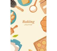 Baking Journal Notebook: A Fill-in-the-Blank Notebook to Record, Organize & Personalize Your Favorite Baked Recipes - 7" x 10", 99 Pages