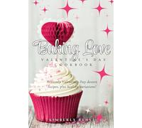 Baking Love: Valentine's Day Cookbook
