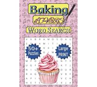Baking Lovers Word Search Book: Word Searches with Easy to Read Print about All of your favourite Baked Treats, Baking Terminology and More [ 6x9 ... Holidays, Free times and Brain Exercises