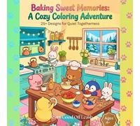 Baking Sweet Memories: A Cozy Coloring Adventure (Cute Coloring Books)