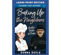 Baking Up the Neighbors: LARGE PRINT EDITION (Another Batch of Baker Cozy Mysteries LARGE PRINT)