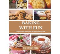 Baking with Fun: Easy recipes from your favorite cookie cook