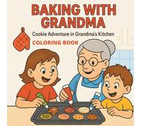Baking with Grandma: Cookie Adventure in Grandma's Kitchen (Baking with Grandma Coloring Book)
