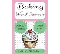Baking Word Search Book: A Baking Themed Word Find Puzzle for Adults, Seniors, Teens and Kids.