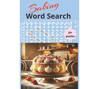 Baking Word Search Puzzle Book: Brain Games with 50+ Fun Baking-Themed Puzzles, For Relaxation. | Stress Relief Puzzle Book for Food Lovers.