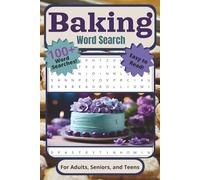 Baking Word Search Puzzle Book: For Adults, Seniors, and Teens | 100+ Word Searches With Baked Goods (Cakes, Cookies, Pies, Cupcakes), Ingredients, ... Vacations, Holidays, Breaks, and Traveling