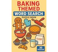 Baking Word Search Puzzle Book: Word Search About Baking, Baking Themed Goods and Equipemt, 6x9inches, 30+ Puzzles...