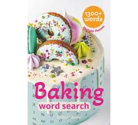 Baking Word Search Puzzle Book: Word Searches with Easy-to-Read Print about Baking fun, Pastries, Desserts, Sweets, Stress Relief and Mental Sharpness ... Gift for Vacations, Holidays, and Free Time