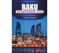 BAKU Reiseführer 2026: Erkunden Sie den Jungfernturm, besuchen Sie den Schirwanschah-Palast und erleben Sie den Blick auf das Kaspische Meer