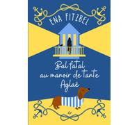 Bal fatal au manoir de tante Aglaé: Un cosy mystery en Bretagne: 2 (Enquêtes au manoir de tante Aglaé)