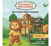 Bal Simha Finds Courage: The Mighty Explorers