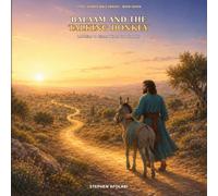 Balaam and the Talking Donkey: Learning to Listen When God Speaks (Little Hearts Big Heroes)