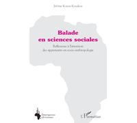 Balade en sciences sociales: Réflexions à l’attention des apprenants en socio-anthropologie (Emergences Africaines)