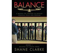 Balance: A Proven Life Strategy to Develop Personal Peace and Freedom