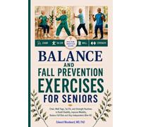 Balance and Fall Prevention Exercises for Seniors: Chair, Wall Yoga, Tai Chi, and Strength Routines to Build Stability, Improve Mobility, Reduce Fall Risk, and Stay Independent After 60