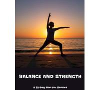 BALANCE AND STRENGTH A 28-Day Plan for Seniors