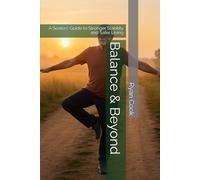 Balance & Beyond: A Seniors' Guide to Stronger Stability and Safer Living