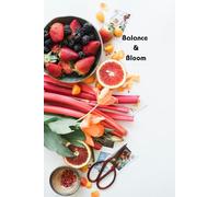 Balance & Bloom: A Wellness Journal for Healthy Habits, Mindful Living, and Personal Growth