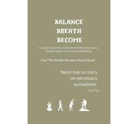 Balance • Breath • Become: A Journal to Cultivate Mindful Movement, Healthy Habits, and Lasting Wellbeing